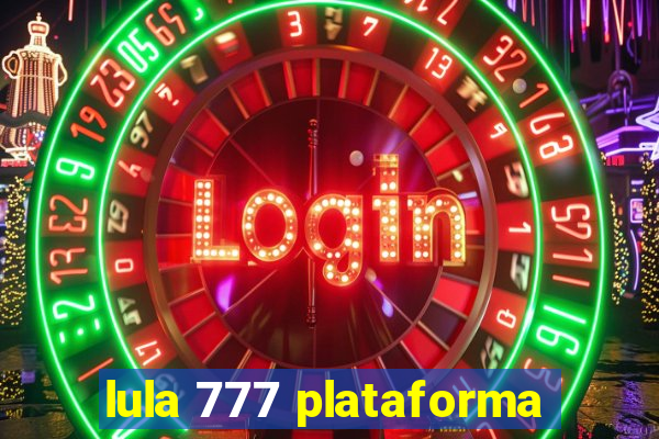 lula 777 plataforma